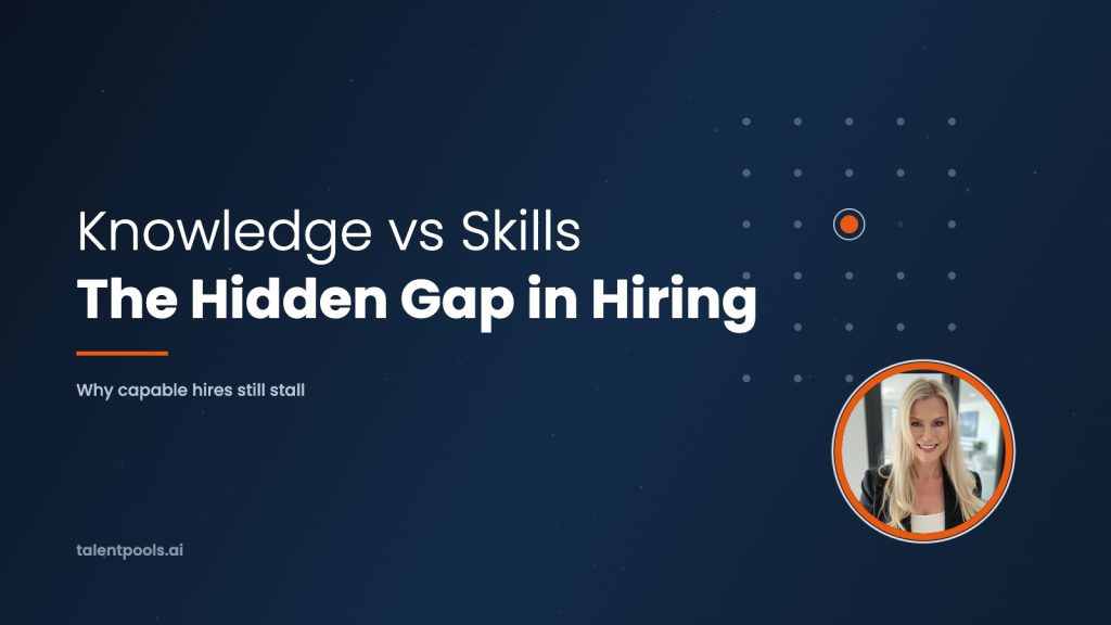 Knowledge vs Skills The Hidden Gap in Hiring