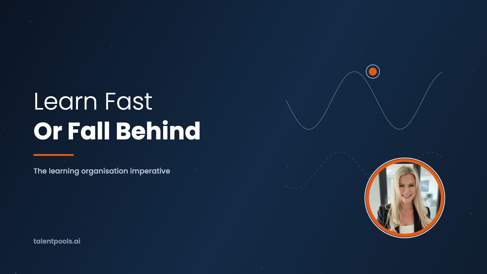 Learn Fast Or Fall Behind